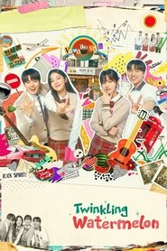 Download Twinkling Watermelon (Season 1) Kdrama {Korean With English Subtitles} WeB-DL 720p [550MB] || 1080p [2.2GB]